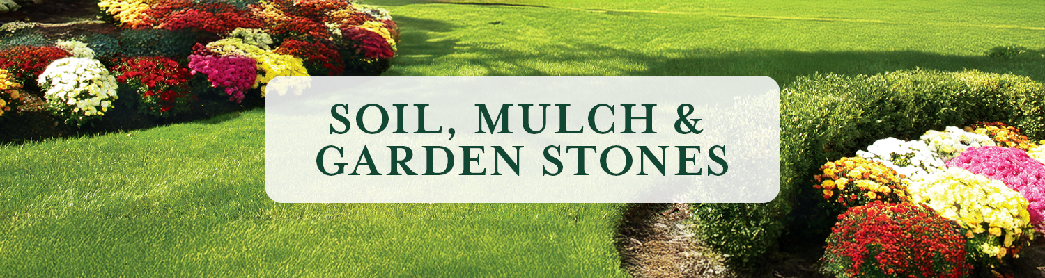 Soil, Mulch & Garden Stones